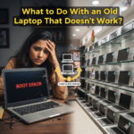 What to Do With an Old Laptop That Doesn’t Work